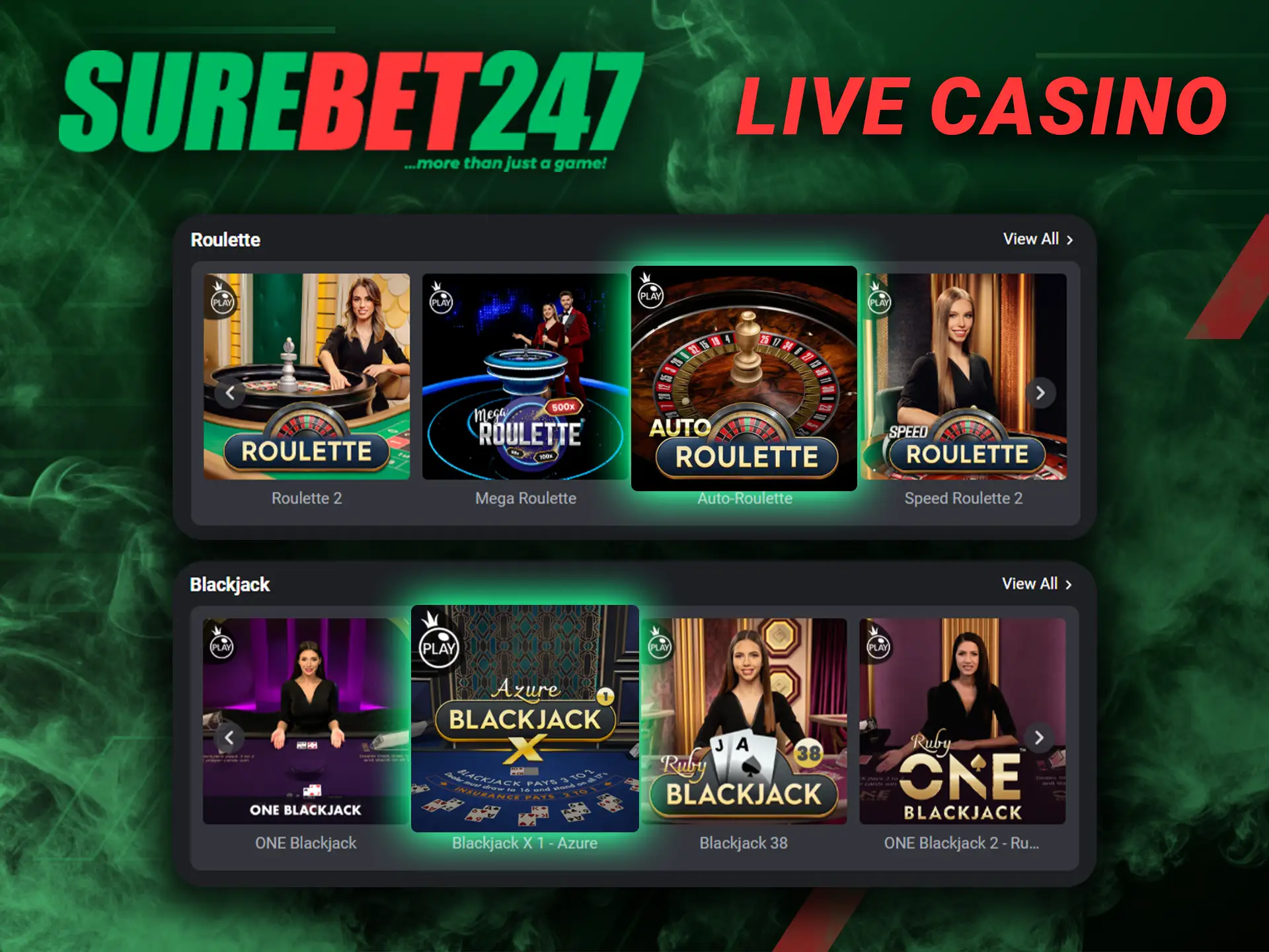 Visit the Live Casino section and enjoy Surebet247 games.